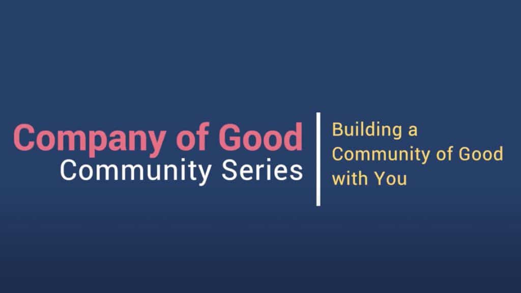 company of good community series building a community of good with you