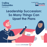 Leadership Succession: So Many Things Can Upset The Plans